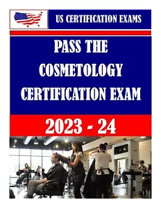COSMETOLOGY CERTIFICATION EXAM 2023-2024 (USA) - #cosmetologyexam - Picture 1 of 1