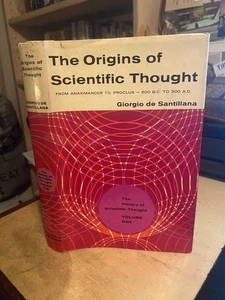 Santillana: The Origins of Scientific Thought: Anaximander to Proclus 1961 1st H - Picture 1 of 1
