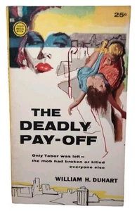 VTG 1958 The Deadly Pay-Off By William H Duhart 1st Ed 1st Print Mob Boss Crime - Picture 1 of 16