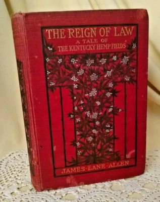 REIGN OF LAW A TALE OF THE KENTUCKY HEMP FIELDS JAMES LANE ALLEN MACMILLAN 1900. - Image 1 of 4