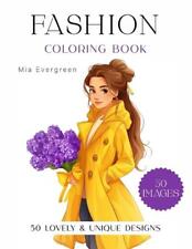 Fashion Coloring Book For Girls: 50 Lovely & Unique Designs - Trendy, Stylish & 