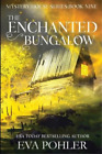 Eva Pohler The Enchanted Bungalow (Paperback) Mystery House