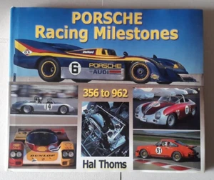 Porsche Racing Milestones: Types 356 to 962 by Hal P Thoms - Picture 1 of 20