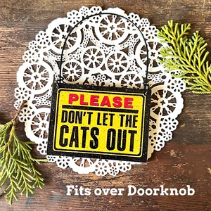 Please Don't Let the Cats Out (plural) Mini Doorknob Sign Wood Gift USA - Picture 1 of 4