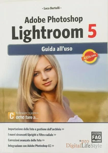 ADOBE PHOTOSHOP LIGHTROOM 5 GUIDA ALL'USO - Bertolli Luca - Edizioni Fag - Foto 1 di 5
