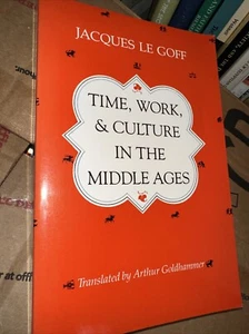 Time, Work, and Culture in the Middle Ages by Jacques. Le Goff (1982, Trade... - Picture 1 of 3