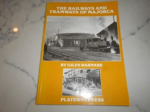 Los ferrocarriles y tranvías de Mallorca por Giles Barnabe. - Imagen 1 de 6