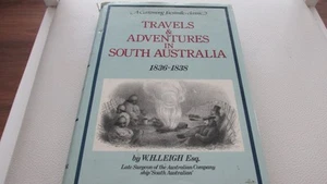 AUSTRALIANA ,TRAVELS & ADVENTURES in SOUTH AUSTRALIA 1836-1838 by W H LEIGH B - Picture 1 of 9