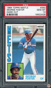 1984 TOPPS NESTLE GEORGE FOSTER HAND CUT #350 PSA 10 POP 2 (428)