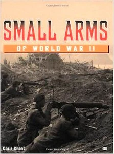 SMALL ARMS OF WORLD WAR II-By Chris Chant-Hardcover-NEW!! - Picture 1 of 9
