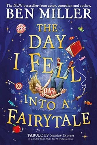 The Day I Fell Into a Fairytale: The new bestseller from Ben Miller, author of, - Image 1 of 1