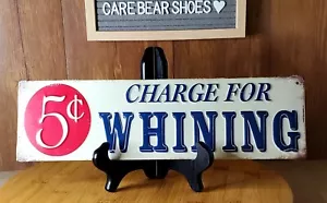 5 CENT CHARGE FOR WHINING EMBOSSED METAL SIGN Office Funny Kids NEW, SEALED - Picture 1 of 1