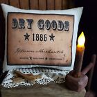 PRIMITIVE VINTAGE VICTORIAN 1886 STYLE GENERAL STORE DRY GOODS ADVERTISE PILLOW