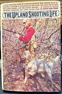 THE UPLAND SHOOTING LIFE von George Bird Evans HC/DJ 1971 - - Bild 1 von 10