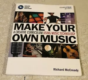 MACHEN SIE IHRE EIGENE MUSIK: EIN KREATIVER LEHRPLAN MIT MUSIK von Richard McCready, 2016 - Bild 1 von 12