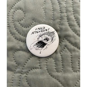 Vintage I Need Attention Pinback Button - Picture 1 of 2