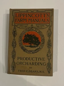 RARE Lippincott’s Farm Manuals: Productive Orcharding By Fred C. Sears M.S. - Picture 1 of 7
