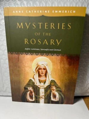 Mysteries of the Rosary by Anne Catherine Emmerich: From her Visions (NEW) $9.00