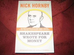 NICK HORNBY- SHAKESPEARE WROTE FOR MONEY ( PBK) - Picture 1 of 8