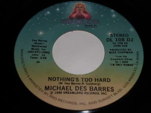 Michael Des Barres - Nothing's Too Hard (Stereo) / (Mono) 45 - Bild 1 von 1