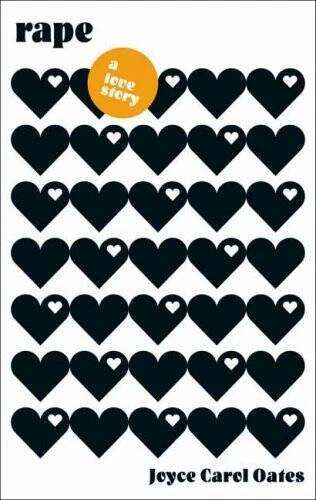 Rape: A Love Story - Hardcover By Oates, Joyce Carol - GOOD - Image 1 of 1