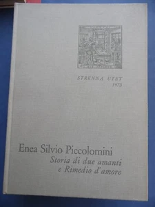 ENEA SILVIO PICCOLOMINI-STORIA DI DUE AMANTI E RIMEDIO D'AMORE-STRENNA UTET 1973 - Picture 1 of 2