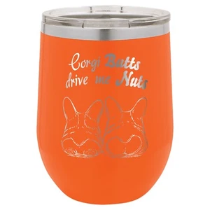 Corgi Butts Drive Me Nuts 12 oz. Polar Camel Wine Tumbler - Picture 1 of 15