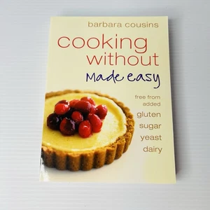 Cooking Without Made Easy by Barbara Cousins Gluten Free Yeast Dairy Free - Picture 1 of 11