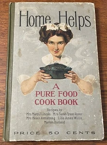 Home Helps : A Pure Food Cook Book Hardcover First Edition 1910 Recipes Antique - Picture 1 of 12