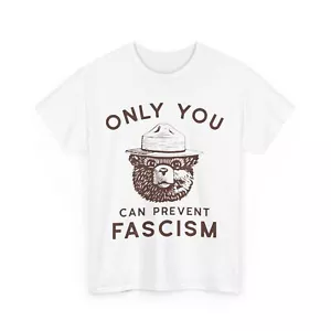 National Parks Support T-shirt, Only You Can Prevent Fascism Bear Shirt - Picture 1 of 8