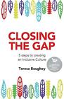 Closing The Gap: 5 Steps To Creating An Inclusive Culture By Boughey, Teresa The