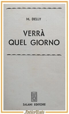 VERRÀ QUEL GIORNO di Delly 1954 Salani biblioteca delle signorine Salani Libro - Immagine 1 di 4