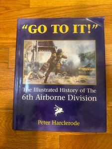 "Go to It!" : The Illustrated History of the 6th Airbourne Division - Picture 1 of 8