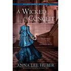 A Wicked Conceit - Paperback / softback NEW Huber, Anna Lee 06/04/2021