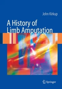Kirkup - Eine Geschichte der Gliedmaßenamputation - neues Taschenbuch oder Softback - N555z - Bild 1 von 1