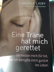 Eine Träne hat mich gerettet - Sie hielten mich für tot,... | Buch | Zustand gut - Bild 1 von 2