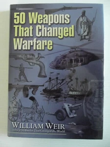 50 Weapons That Changed Warfare (Englisch) -HARDCOVER-NEU - Bild 1 von 5