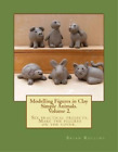Brian Rollins Modelling Figures in Clay Volume 2. (Paperback)