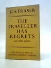 The Traveller Has Regrets And Other Poems Gsfraser   1948 Id 08095