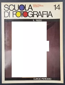 SCUOLA DI FOTOGRAFIA-N.14-IL NUDO-ED.CURCIO-1979 - Foto 1 di 3