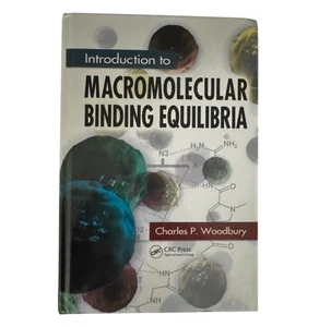 Introduction to Macromolecular Binding Equilibria by Charles P. Woodbury (2007, - Picture 1 of 5