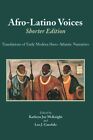 Afro-Latino Voices, Shorter Edition : Translations Of Early Modern Ibero-Atla...