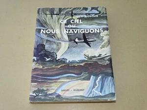 *** Ce Ciel Où Nous Naviguons ** Guy Murchie - 1955 - Ed. Amiot Dumont {Q. NEUF} - Imagen 1 de 13