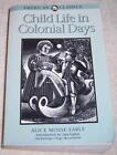 Child Life in Colonial Days Alice Morse Earle pb