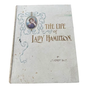 The Life of Lady Hamilton 1905 First Edition J.T. Herbert Baily - Bild 1 von 6