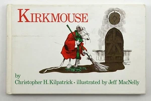 KIRKMOUSE By Christopher H Kilpatrick - Hardcover HC 1979 SIGNED - EPM Pub. - Picture 1 of 13