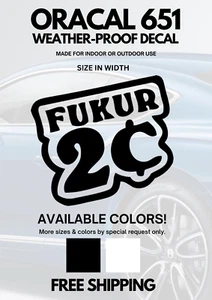 🔥FUKUR 2 Cents - PERMANENT VINYL STICKER (DECAL)✨ - Bild 1 von 1