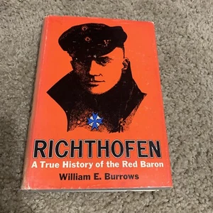 RICHTHOFEN TRUE HISTORY OF THE RED BARON BY WILLIAM E BURROWS HC/DJ 1969 ILLSTD* - Foto 1 di 7