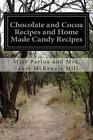 Schokoladen- und Kakaorezepte und hausgemachte Süßigkeitenrezepte von Miss Parloa und Frau J