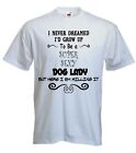Dog Lady T-Shirt, Funny Dog T Shirt, Puppy Unisex T Shirt, Dog Walking T-shirt